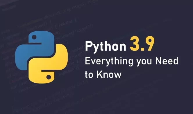 Python 3.9: Everything you Need to Know1