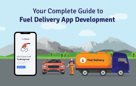 your-complete-guide-to-fuel-delivery-app-development