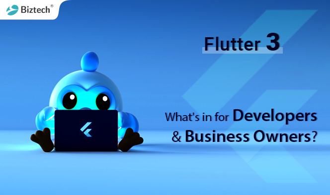 Flutter 3: What&#8217;s in it for Developers &#038; Business Owners?