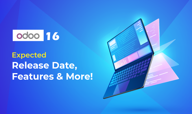 Odoo 16: Expected Release Date, Features, and More! Odoo 16: Expected Release Date, Features, and More!