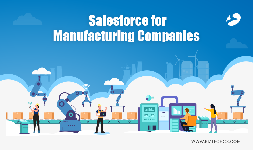 Why Choose Salesforce CRM for Manufacturing Companies? Best Reasons to Note1