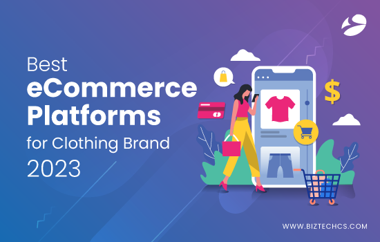 Top eCommerce Platforms for Clothing Brands in 2023