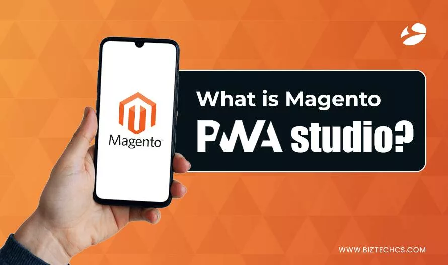 What is Magento PWA Studio? How to Integrate PWA With Magento 2?1
