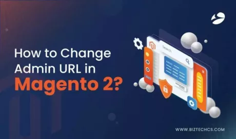 How to Change Admin URL in Magento 2? Detailed Steps to Know