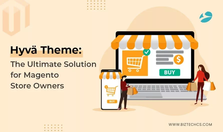 Hyvä Theme: The Ultimate Solution for Performance-Driven Magento Store Owners1