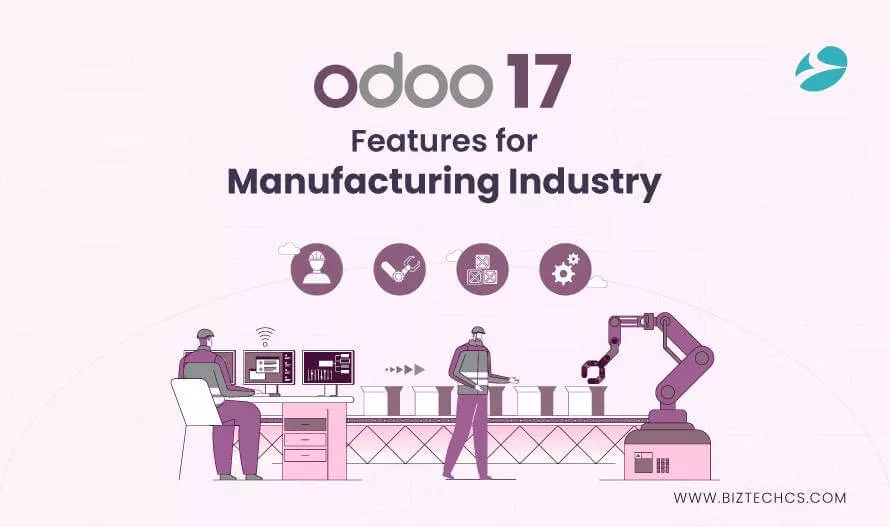 Which New Odoo 17 Features Can Benefit the Manufacturing Sector in 2024?