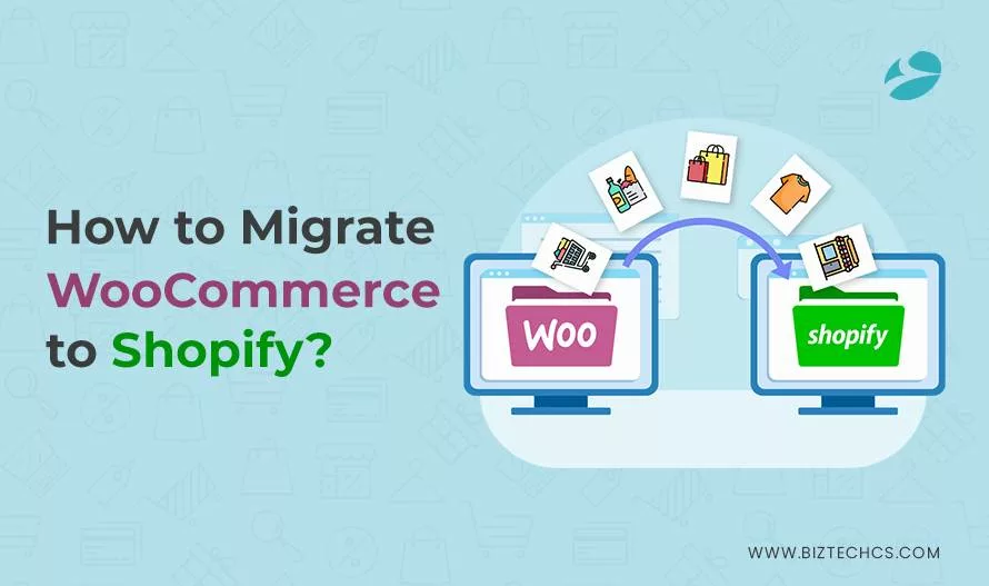 How to Migrate From WooCommerce to Shopify: A Complete Guide1
