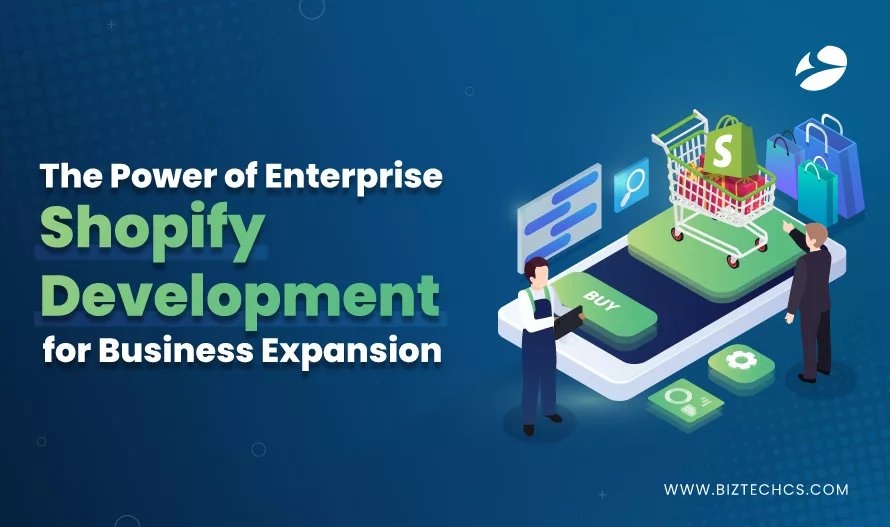 The Power of Enterprise Shopify Development for Business Expansion1