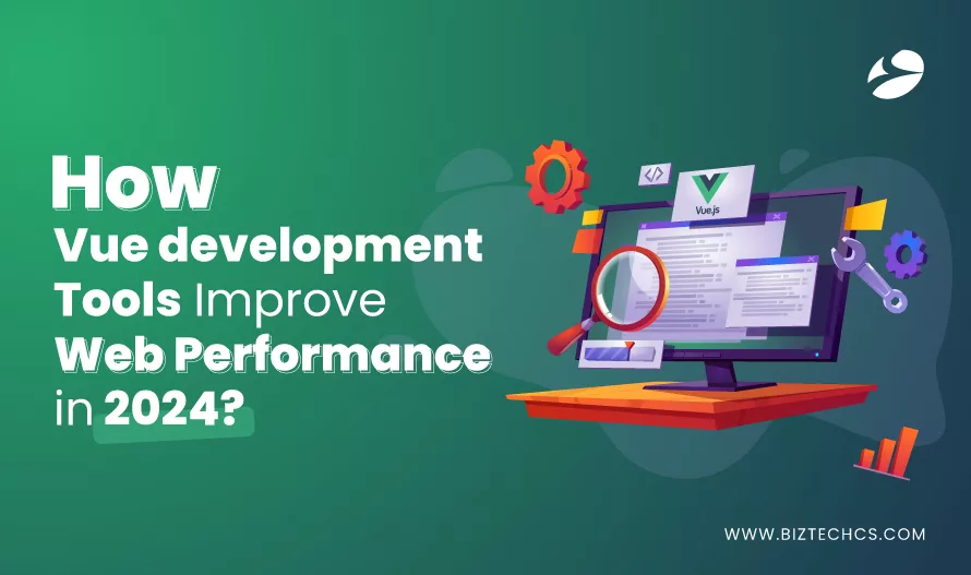 How Can Vue Development Tools Contribute To Better Performance in 2024?1