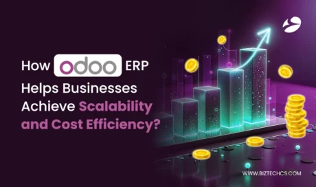 How Odoo ERP Helps Businesses Achieve Scalability and Cost Efficiency?