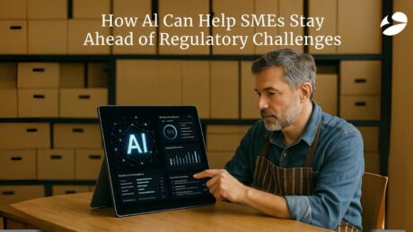 Real-Time Compliance: How AI Can Help SMEs Stay Ahead of Regulatory Challenges