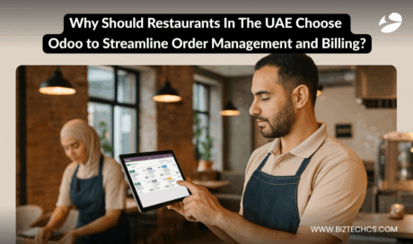 Why Should Restaurants In The UAE Choose Odoo to Streamline Order Management and Billing?