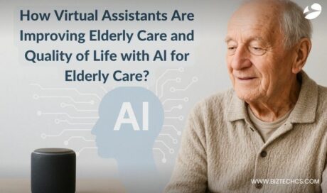 How Virtual Assistants Are Improving Elderly Care and Quality of Life with AI for Elderly Care?