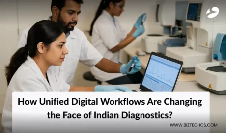 How Unified Digital Workflows Are Changing the Face of Indian Diagnostics?