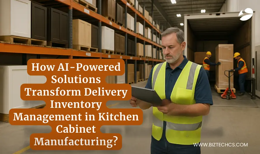 How AI-Powered Solutions Transform Delivery Inventory Management in Kitchen Cabinet Manufacturing?