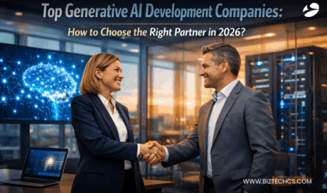 Top Generative AI Development Companies: How to Choose the Right Partner in 2026?