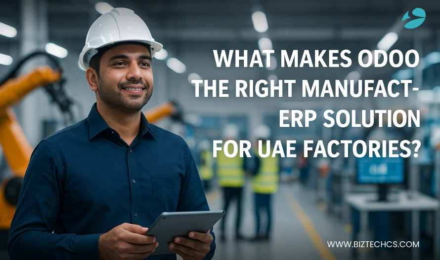 What Makes Odoo the Right Manufacturing ERP Solution for UAE Factories?