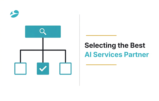 Choosing the Right AI Services Partner: A Decision-Maker’s Guide