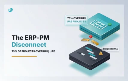 Why UAE Enterprise Transformation Projects Keep Overrunning: The ERP-PM Disconnect Most Leaders Miss