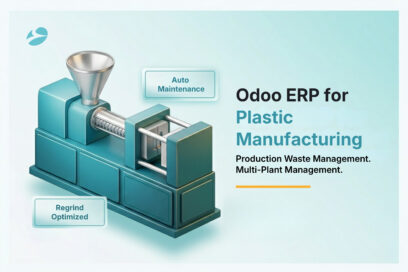 Odoo ERP for Plastic Manufacturing: Manage Production, Waste & Multi-Plant Operations